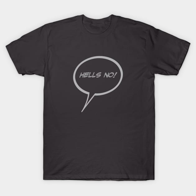 Word Balloon “Hells No!” Version B T-Shirt by PopsTata Studios 